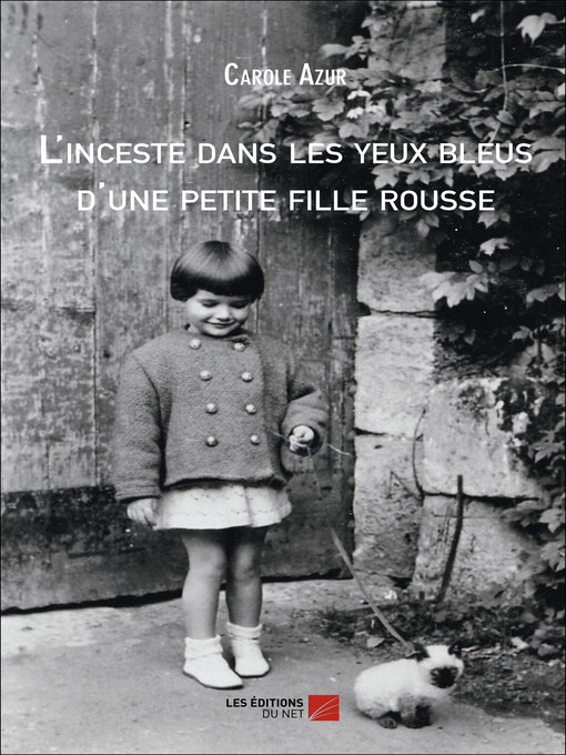 Title details for L'inceste dans les yeux bleus d'une petite fille rousse by Carole Azur - Available